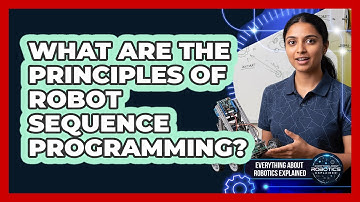 What Are The Principles Of Robot Sequence Programming?