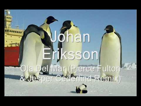 Johan Eriksson - Ola Del Mar (Pierce Fulton & Jesp...