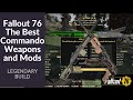 Fallout 76 Best Commando Weapons and Their Best Mods