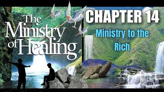 THE MINISTRY OF HEALING 🌱CH14 “Ministry to the Rich”