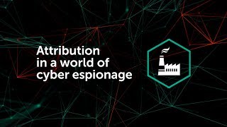 Attribution in a world of cyber espionage