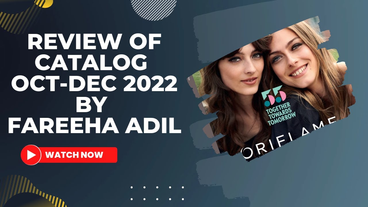 New Catalog Review Oct-Dec 2022| Oriflame | Beauty Secrets by Fareeha Adil