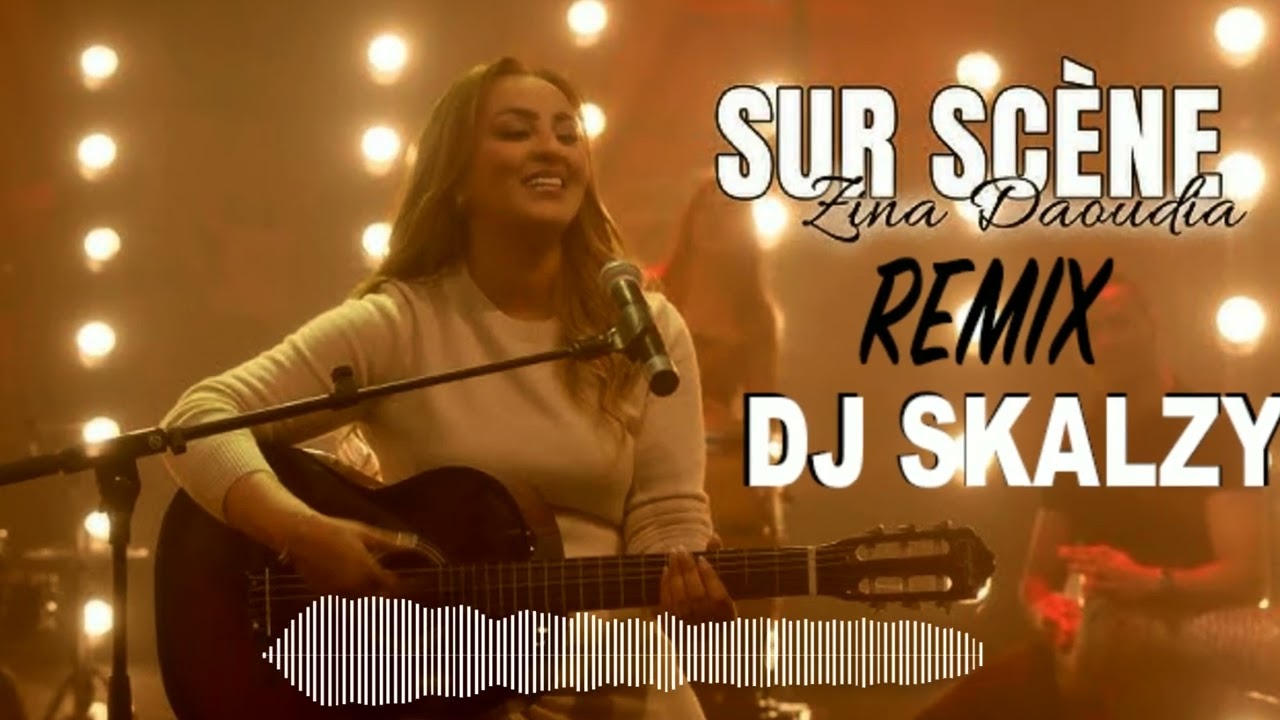 REMIX Zina Daoudia - Sur Scène [DJ SKALZY] (2025) ⧸ زينة الداودية - سير سين