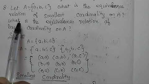 ##XI maths exercise 1.2sum no 8 Let A={a,b,c} what is the equivalent relation smallest cardinality..
