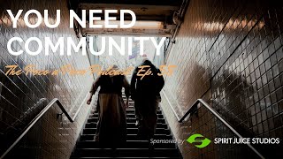 You Need Community. (Really.)