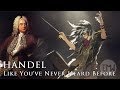HANDEL Like You've Never Heard Before • by London Music Works Ft. Merethe Soltvedt