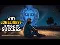 Why loneliness is the key to success buddhas way to peaceful life  buddhist zen story