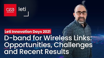 LIDs 2021:  D-band for Wireless Links: Opportunities, Challenges and Recent Results | CEA-Leti