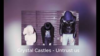 Crystal Castles - Untrust us speed up