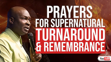 PRAYERS FOR SUPERNATURAL TURNAROUND AND REMEMBRANCE | APOSTLE JOSHUA SELMAN