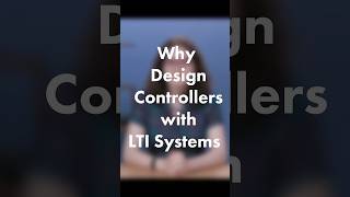 Why design controllers with LTI systems?