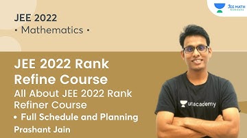 All about JEE 2022 Rank Refiner Course | Full Schedule and Planning | JEE 2022 Rank Refiner Course