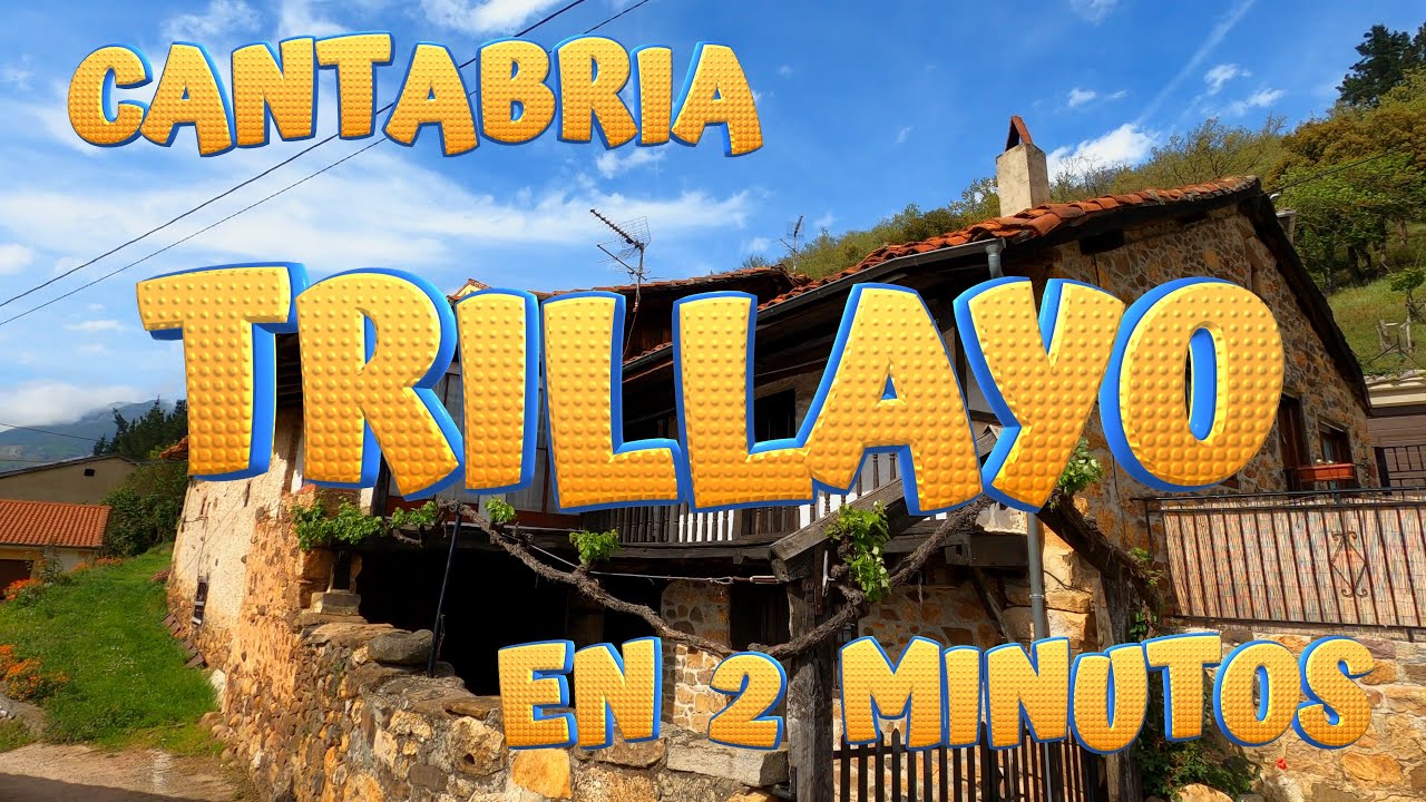 TRILLAYO en 2 minutos. Conoce los encantos de este pintoresco pueblo de  Liébana. CANTABRIA.