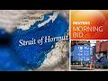 Is the Strait of Hormuz back open for business? | Morning Bid: Week in Review