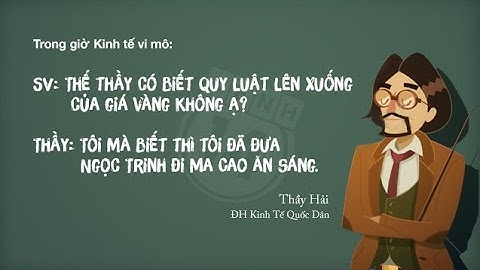 Những câu nói "Bá Đạo" của thầy cô Đại Học