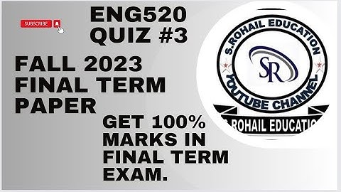 Eng520 || Quiz # 3 || Final Term| Quizzes File || Most Important Quizzes file by @S.Rohail Education
