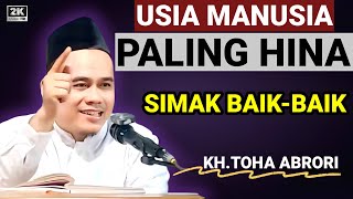 🔴 USIA MANUSIA PALING HINA - KH.TOHA ABRORI TERBARU