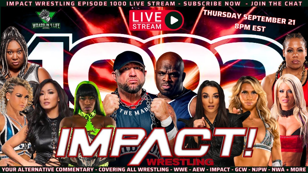 Impact Wrestling - Celebrating 1000 Episodes - Live Stream - Join Our LIVE CHAT