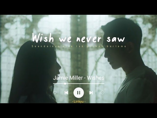 Jamie Miller - Wishes (설강화: Snowdrop OST Part 4) Lyrics | IndoSub 'Wish I never met you'