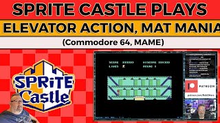 Sprite Castle plays Elevator Action, Mat Mania, & More (C64/MAME)