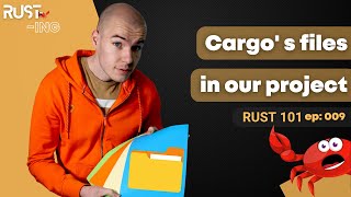 Rust 101 - Cargo's files in our projects Profile