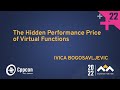 The Hidden Performance Price of C++ Virtual Functions - Ivica Bogosavljevic - CppCon 2022