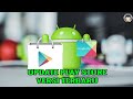 Cara Update Google Play Store Versi Terbaru