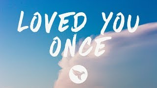 Clara Mae - Loved You Once (Lyrics)