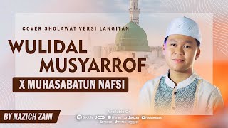 Sholawat Langitan! Wulidal Musyarrof X Muhasabatun Nafsi - Cover by Nazich Zain