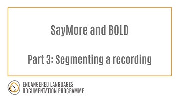 SayMore for Basic Oral Language Documentation Part 3: Segmenting a recording