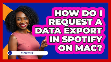 How do I request a data export in Spotify on Mac? - Be App Savvy