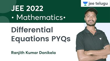 Differential Equations PYQs | IIT JEE | Mathematics | JEE Telugu | Ranjith Kumar Donikela