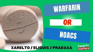 Warfarin and NOACs to prevent clots in Atrial Fibrillation