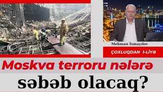 Moskva terroru nələrə səbəb olacaq?