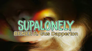 BENEE ft. Gus Dapperton - Supalonely (Lyrics)