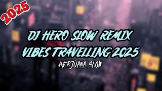 Download Lagu DJ HERO SLOW REMIX FYP ENAK UNTUK TRAVELLING TERBARU 2025 MP3