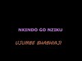 NKINDO GONZIKU UJUMBE BHABHIAJI 0686370850 PR BY NDUSHI RECORDS