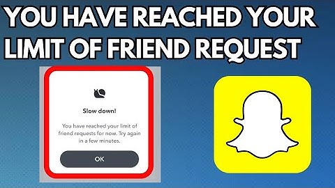 "You Have Reached Your Limit of Friend Request For Now Try Again" Snapchat Add Friend Problem