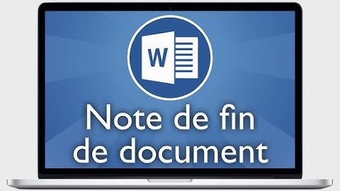 Tutoriel Word 2013 - Insérer une note en fin de document