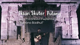 IKSAN SKUTER - PULANG (LIVE AT CANDI BADUT)