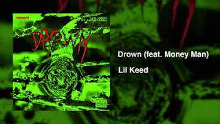 Video thumbnail of "Lil Keed - Drown ft. Money Man (Prod. Pyrex)"