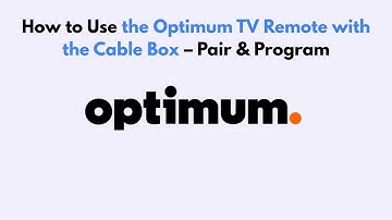 How to Use the Optimum TV Remote with the Cable Box – Pair & Program