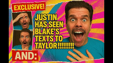 EXCLUSIVE! Justin Baldoni Has Seen Blake Lively’s Texts To Taylor Swift!!!!!!!!!! AND: