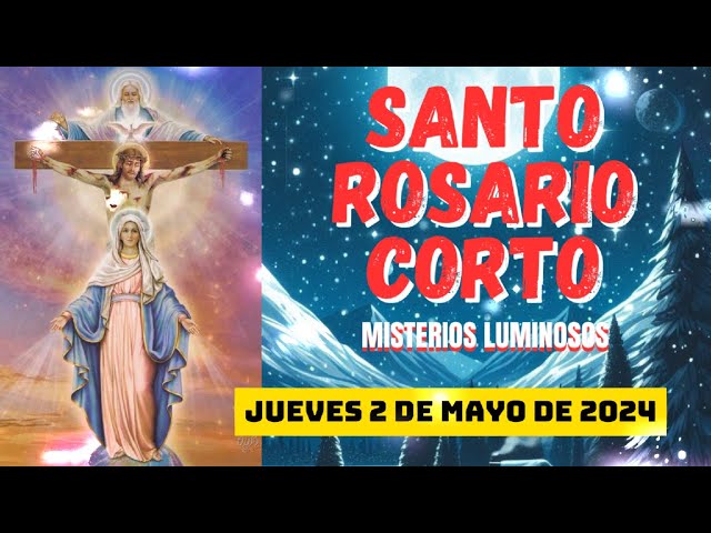 Santo Rosario Corto de hoy Jueves 2 de Mayo de 2024 🌞Misterios Luminosos 🌞 Santa Virgen María 💖 class=