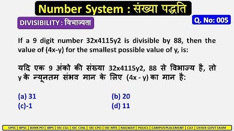 Number System Question No: 05 | Maths By Deepak | If a 9 digit number 32x4115y2 is divisible by 88