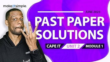 CAPE IT: June 2023 Unit 2 Module 1 Full Solution | #cape | #makeitsimplett #informationtechnology