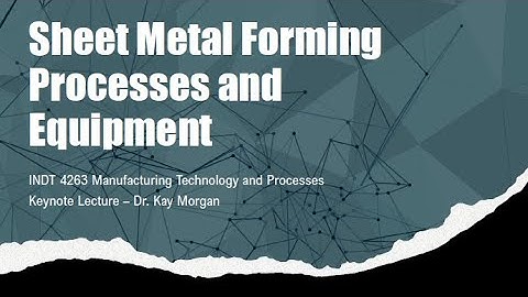 Sheet Metal Forming Processes and Equipment - Keynote Lecture 10