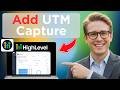 How to Add UTM Capture to Your Workflow and View Attribution Reports (Easy Guide)