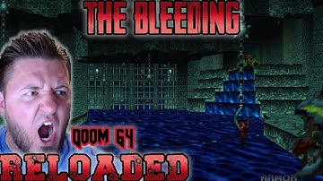 DOOM 64 RELOADED | The Bleeding | Watch Me Die | Full Playthrough