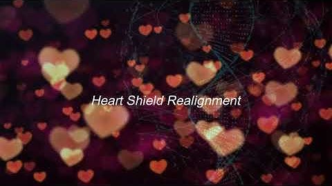 Light Language || Betrayal & Transgressions :: Heart Shield Realignment